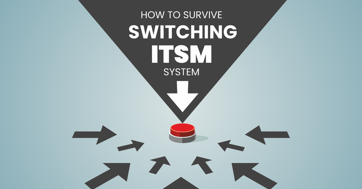 how to survive switching ITSM system